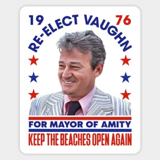 Re-Elect Larry Vaughn - Keep The Beaches Open Again Sticker